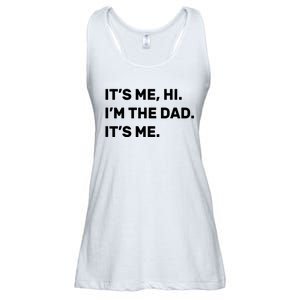 Funny Fathers Day Its Me Hi Im The Dad Its Me Ladies Essential Flowy Tank