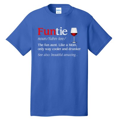 Funny Funtie Definition The Fun Aunt Like A Mom Meaningful Gift Tall T-Shirt