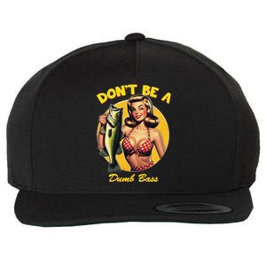 Funny Fishing DonT Be A Dumb Bass Wool Snapback Cap