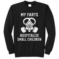 Funny Fart Dad Quote My Farts Hospitalize Small Children Sweatshirt