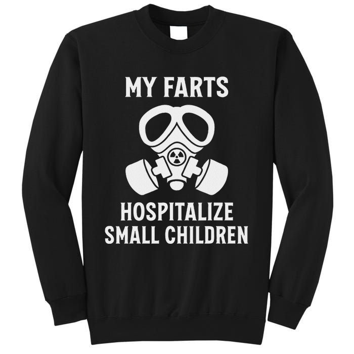 Funny Fart Dad Quote My Farts Hospitalize Small Children Sweatshirt