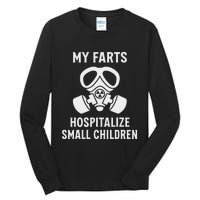 Funny Fart Dad Quote My Farts Hospitalize Small Children Tall Long Sleeve T-Shirt