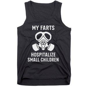 Funny Fart Dad Quote My Farts Hospitalize Small Children Tank Top