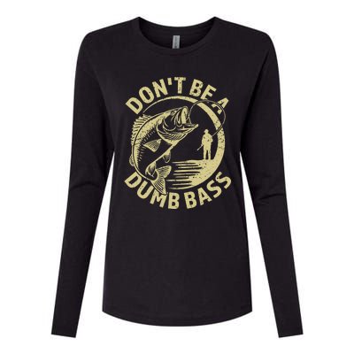 Funny Fishing – Don’T Be A Dumb Bass Womens Cotton Relaxed Long Sleeve T-Shirt