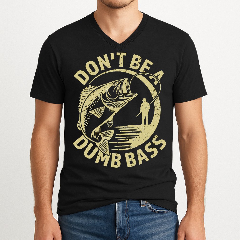 Funny Fishing – Don’T Be A Dumb Bass V-Neck T-Shirt
