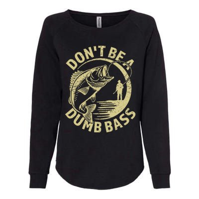 Funny Fishing – Don’T Be A Dumb Bass Womens California Wash Sweatshirt