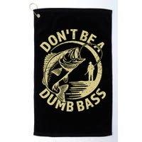 Funny Fishing – Don’T Be A Dumb Bass Golf Towel