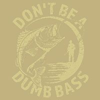 Funny Fishing – Don’T Be A Dumb Bass Long Sleeve Shirt