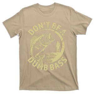 Funny Fishing – Don’T Be A Dumb Bass T-Shirt