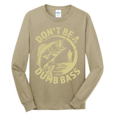 Funny Fishing – Don’T Be A Dumb Bass Tall Long Sleeve T-Shirt