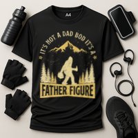 Funny Father's Day It's Not a Dad Bod It's a Father Figure Performance Shirt