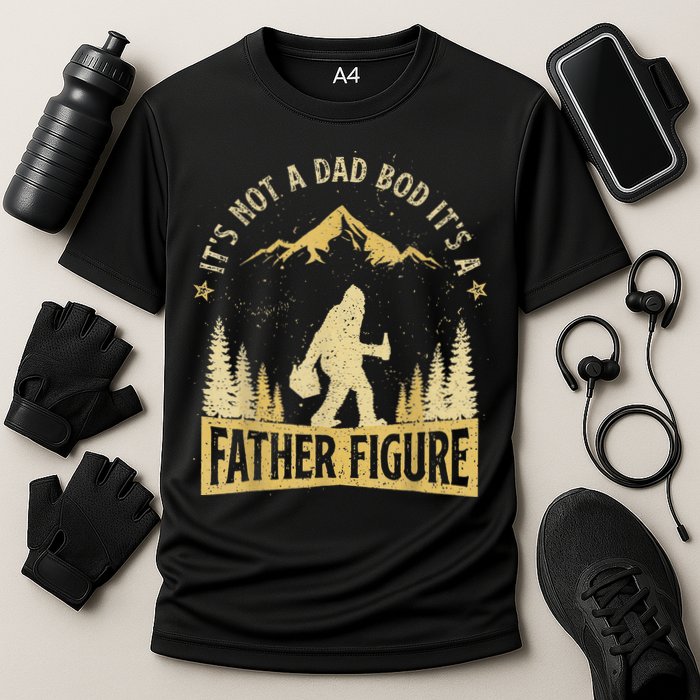 Funny Father's Day It's Not a Dad Bod It's a Father Figure Performance Shirt