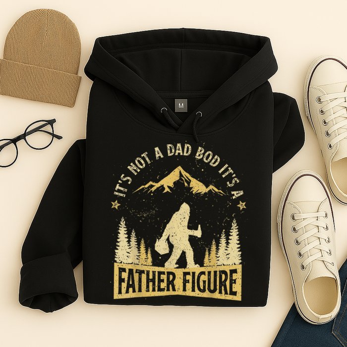 Funny Father's Day It's Not a Dad Bod It's a Father Figure Hoodie