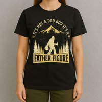 Funny Father's Day It's Not a Dad Bod It's a Father Figure T-Shirt