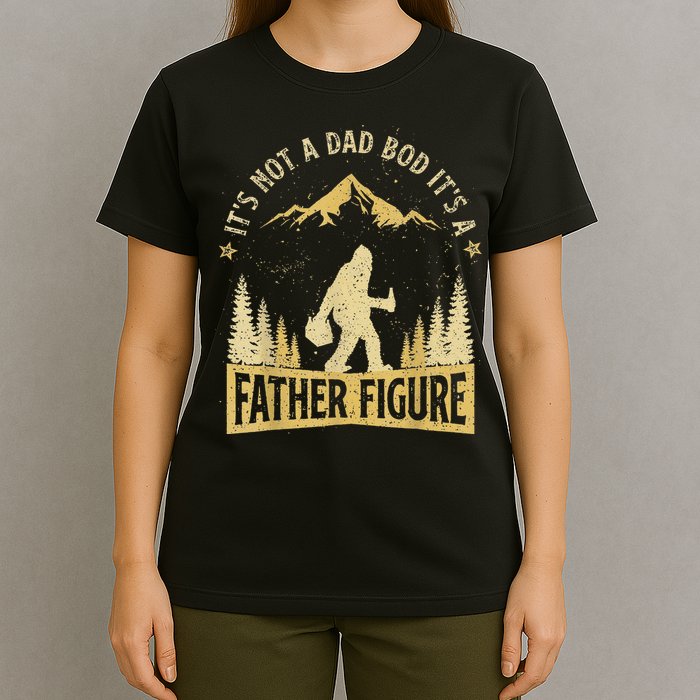 Funny Father's Day It's Not a Dad Bod It's a Father Figure T-Shirt