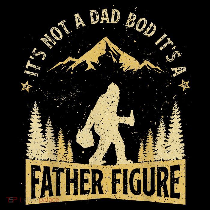 Funny Father's Day It's Not a Dad Bod It's a Father Figure Tall T-Shirt