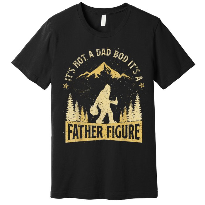 Funny Father's Day It's Not a Dad Bod It's a Father Figure Premium T-Shirt