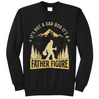 Funny Father's Day It's Not a Dad Bod It's a Father Figure Tall Sweatshirt