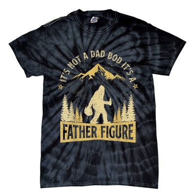 Funny Father's Day It's Not a Dad Bod It's a Father Figure Tie-Dye T-Shirt