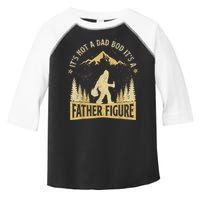 Funny Father's Day It's Not a Dad Bod It's a Father Figure Toddler Fine Jersey T-Shirt