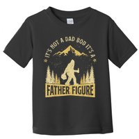 Funny Father's Day It's Not a Dad Bod It's a Father Figure Toddler T-Shirt