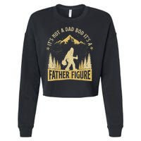 Funny Father's Day It's Not a Dad Bod It's a Father Figure Cropped Pullover Crew