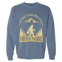 Funny Father's Day It's Not a Dad Bod It's a Father Figure Garment-Dyed Sweatshirt