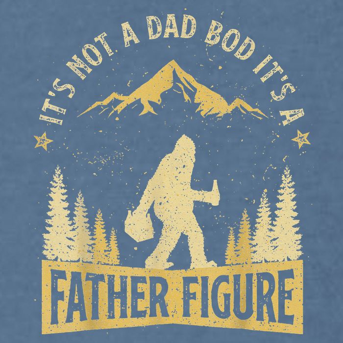 Funny Father's Day It's Not a Dad Bod It's a Father Figure Garment-Dyed Sweatshirt
