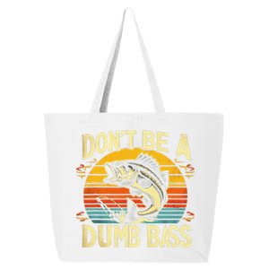 Funny Fishing DonT Be Dumb Bass Funny Dad 25L Jumbo Tote