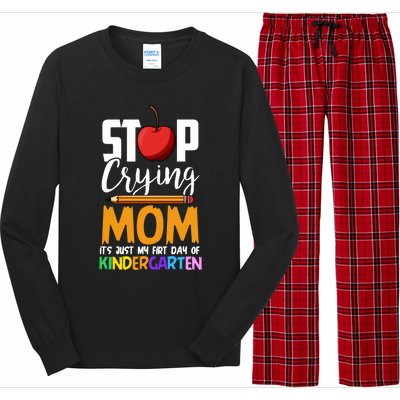 Funny First Day Of Kindergarten Stop Crying Mom Kindergarten Gift Long Sleeve Pajama Set