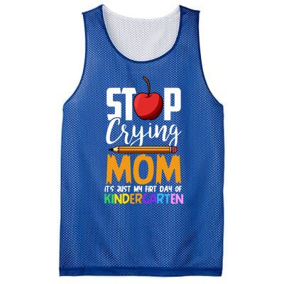 Funny First Day Of Kindergarten Stop Crying Mom Kindergarten Gift Mesh Reversible Basketball Jersey Tank