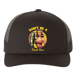 Funny Fishing DonT Be A Dumb Bass Gift Yupoong Adult 5-Panel Trucker Hat