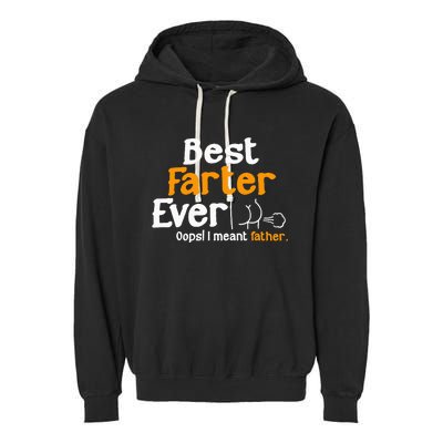 Funny Fathers Day Dad Best Farter Ever I Mean Father Garment-Dyed Fleece Hoodie