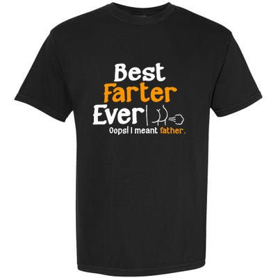 Funny Fathers Day Dad Best Farter Ever I Mean Father Garment-Dyed Heavyweight T-Shirt