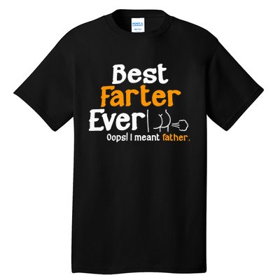 Funny Fathers Day Dad Best Farter Ever I Mean Father Tall T-Shirt