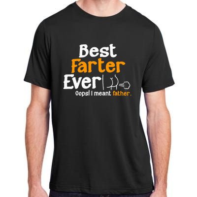 Funny Fathers Day Dad Best Farter Ever I Mean Father Adult ChromaSoft Performance T-Shirt