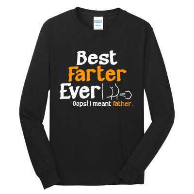 Funny Fathers Day Dad Best Farter Ever I Mean Father Tall Long Sleeve T-Shirt