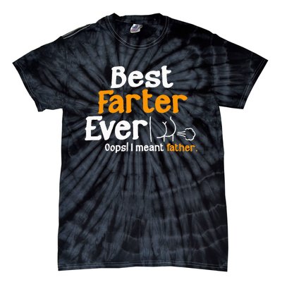 Funny Fathers Day Dad Best Farter Ever I Mean Father Tie-Dye T-Shirt