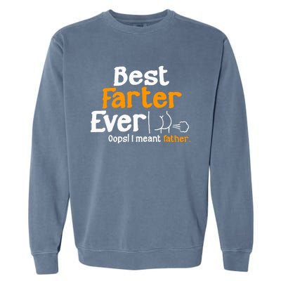 Funny Fathers Day Dad Best Farter Ever I Mean Father Garment-Dyed Sweatshirt