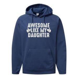 Funny Fathers Day Gift Awesome Like My Daughter Dad Joke Cute Gift Performance Fleece Hoodie