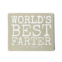 Funny Fathers Day Gifts Worlds Best Farter I Mean Mousepad