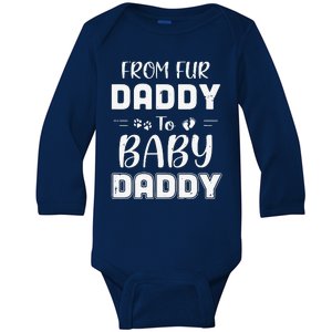 From Fur Daddy To Baby Daddy Dog Dad Fathers Pregnancy Baby Long Sleeve Bodysuit