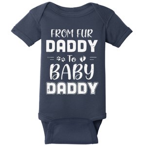 From Fur Daddy To Baby Daddy Dog Dad Fathers Pregnancy Baby Bodysuit