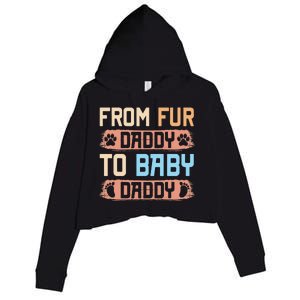 From Fur Daddy To Baby Daddy Funny Dog Dad Pregnancy Announc Crop Fleece Hoodie