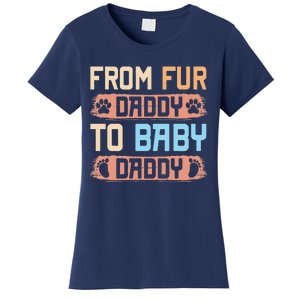 From Fur Daddy To Baby Daddy Funny Dog Dad Pregnancy Announc Women's T-Shirt