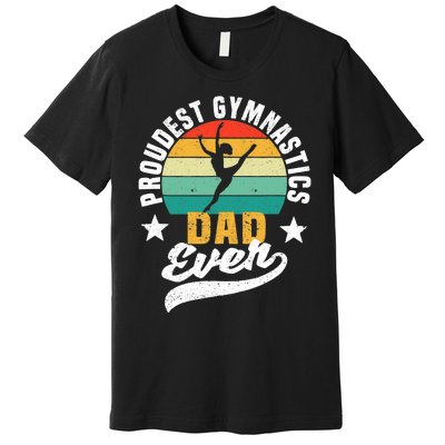 Funny Father's Day Gymnast Proudest Gymnastics Dad Ever Premium T-Shirt