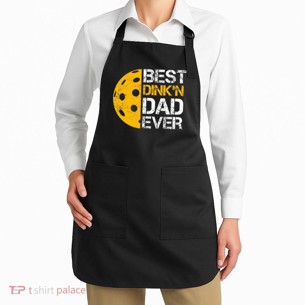 Funny Father's Day Pickleball Best Dink'n Dad Ever Funny Apron