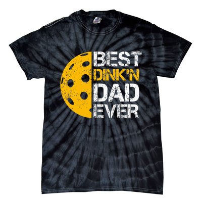 Funny Father's Day Pickleball Best Dink'n Dad Ever Funny Tie-Dye T-Shirt