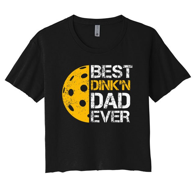 Funny Father's Day Pickleball Best Dink'n Dad Ever Funny Crop Top