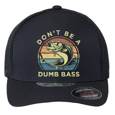 Funny Fishing DonT Be A Dumb Bass Vintage Fisherman Gift Flexfit Unipanel Trucker Cap